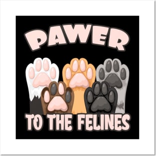 Pawer to the Felines funny Cat Quote Cats Paws Posters and Art